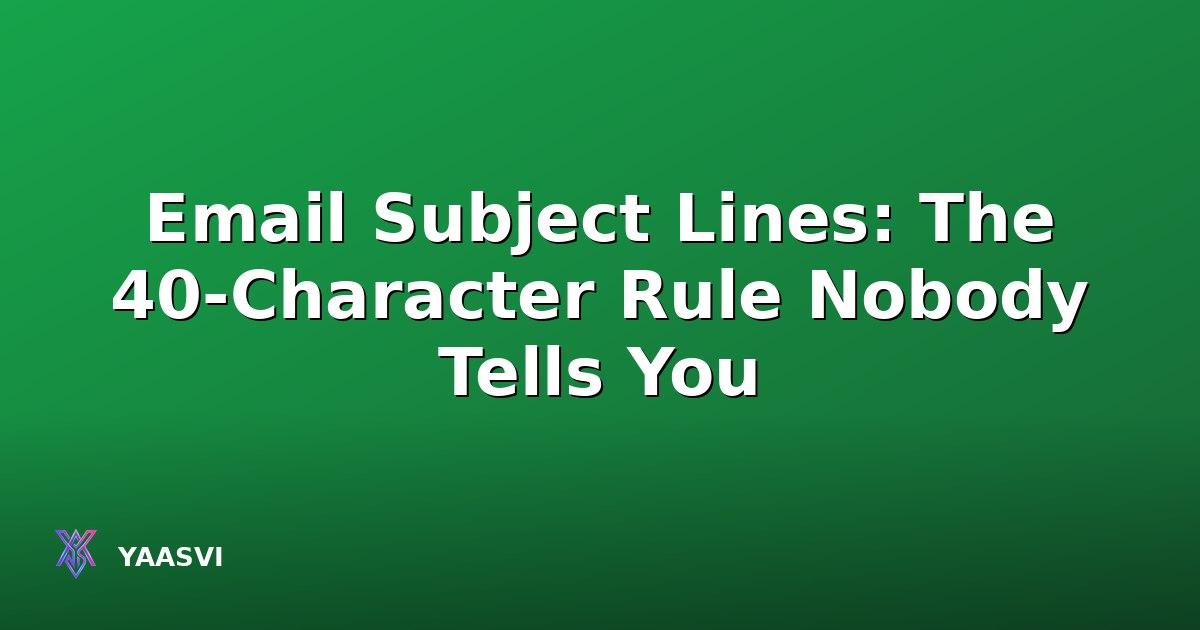 Email Subject Lines: The 40-Character Rule Nobody Tells You
