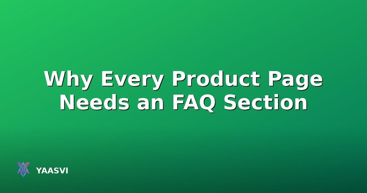 Why Every Product Page Needs an FAQ Section